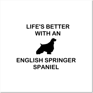 life's better with an english springer spaniel silhouette Posters and Art